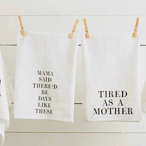 Tired as a Mother Tea Towel