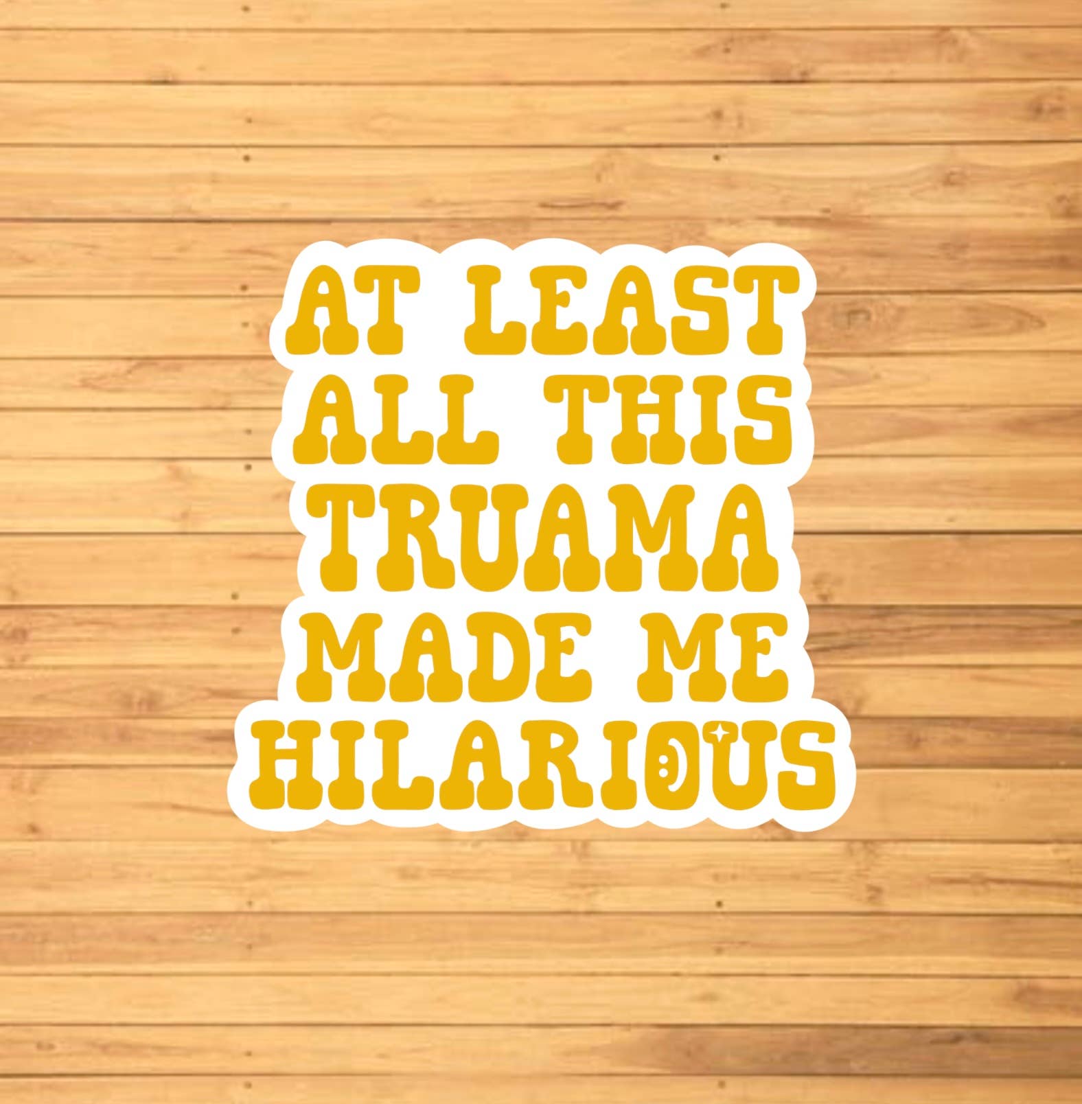 At Least Trauma Made Me Hilarious Sticker - Box Turtle