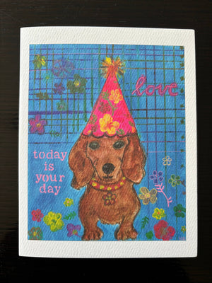 Dachshund Today is Your Day Birthday Card