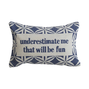 "Underestimate Me.." Velvet Embroidered Pillow