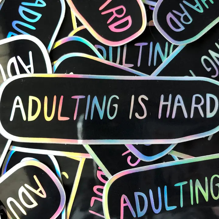 Adulting Is Hard Sticker