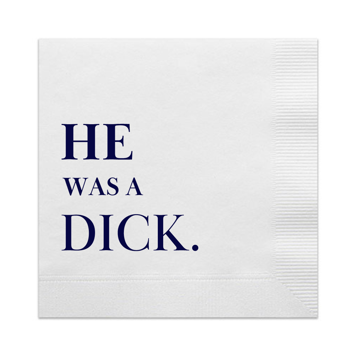 He Was A Dick Cocktail Paper Napkins