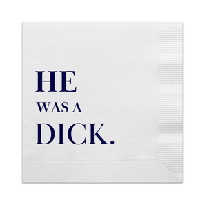 He Was A Dick Cocktail Paper Napkins