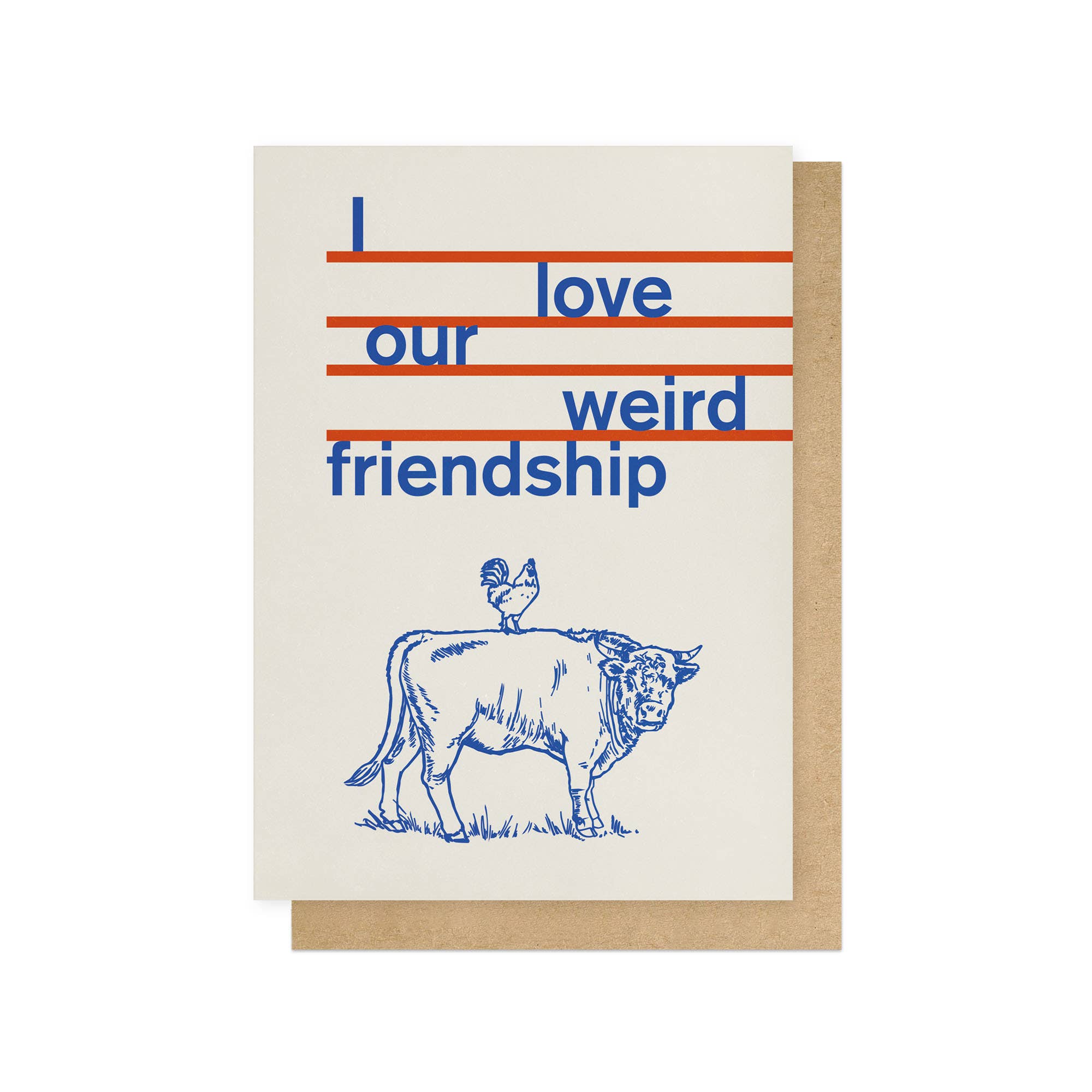 I Love Our Weird Friendship Card