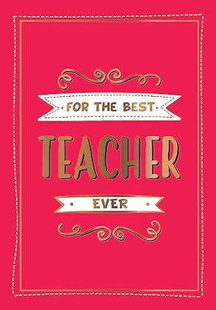 For the Best Teacher Ever Book