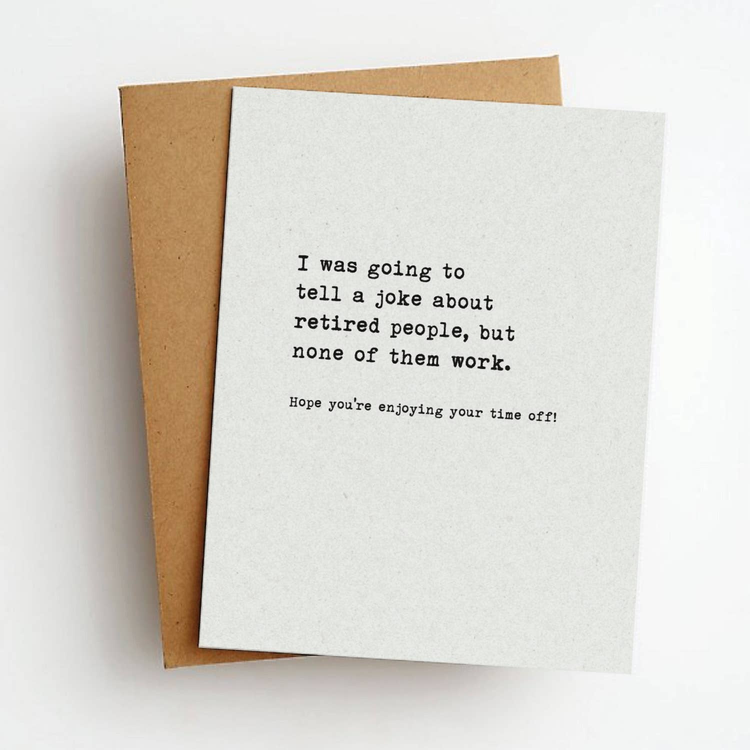 None Of Them Work Funny Retirement Card