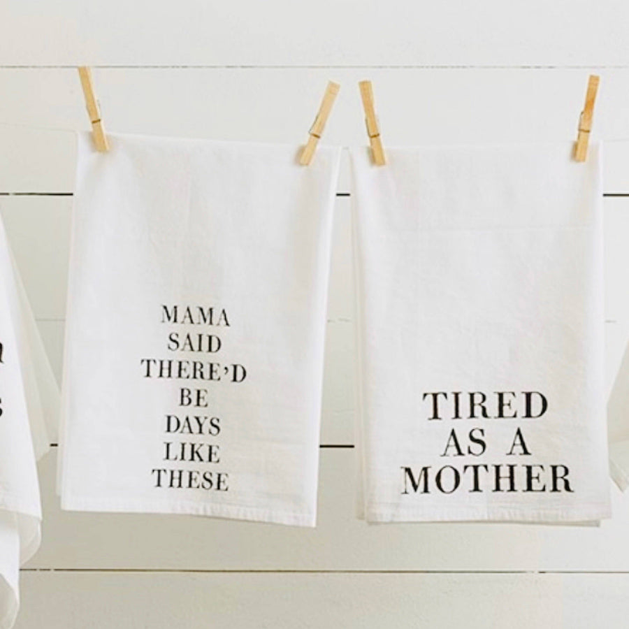 Tired as a Mother Tea Towel