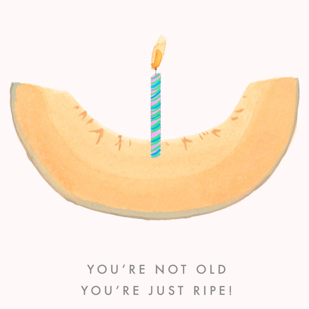 Not Old. Just Ripe! Card
