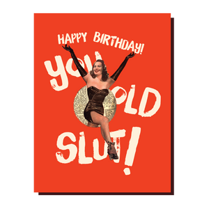 You Old Slut! Birthday Card