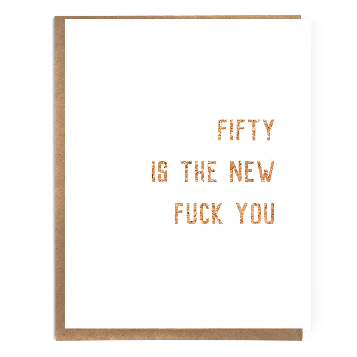 Fifty is the New Fuck You Card