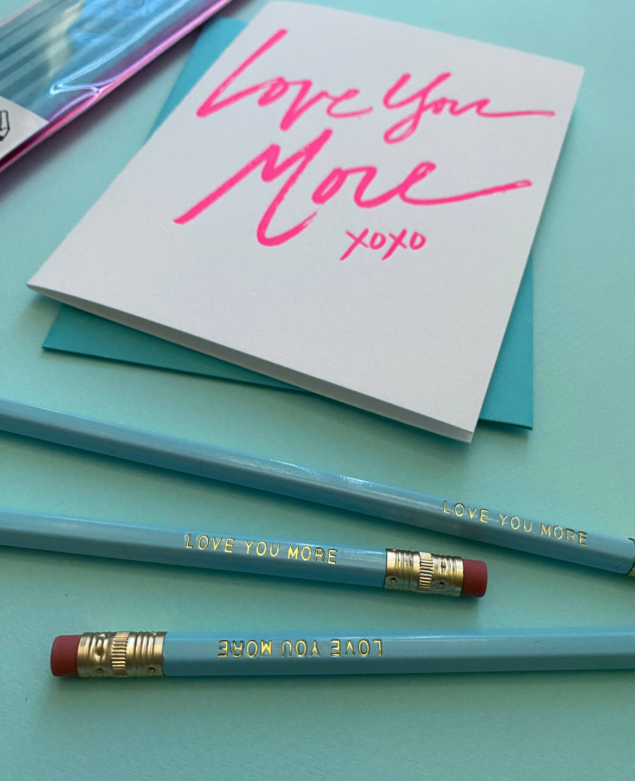 Love You More Pencils