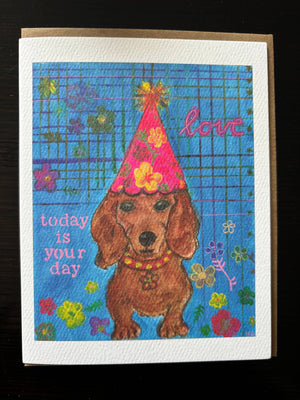 Dachshund Today is Your Day Birthday Card