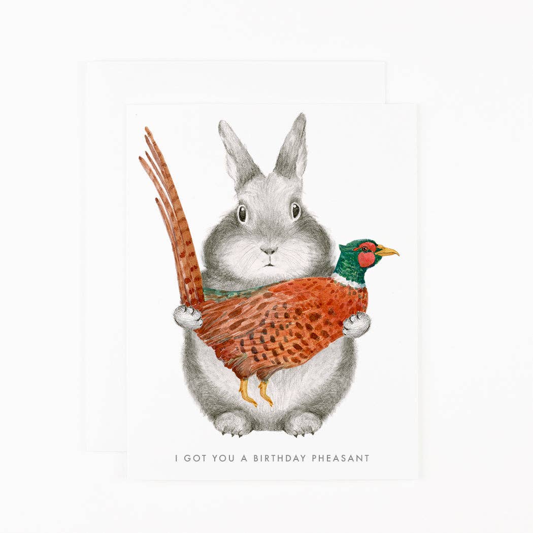 I Got You a Birthday Pheasant Card