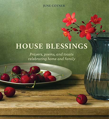 House Blessings: Prayers, Poems, and Toasts Celebrating Home and Family