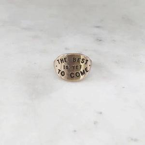The Best is Yet to Come Ring