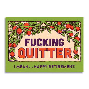 Fucking Quitter Happy Retirement Card