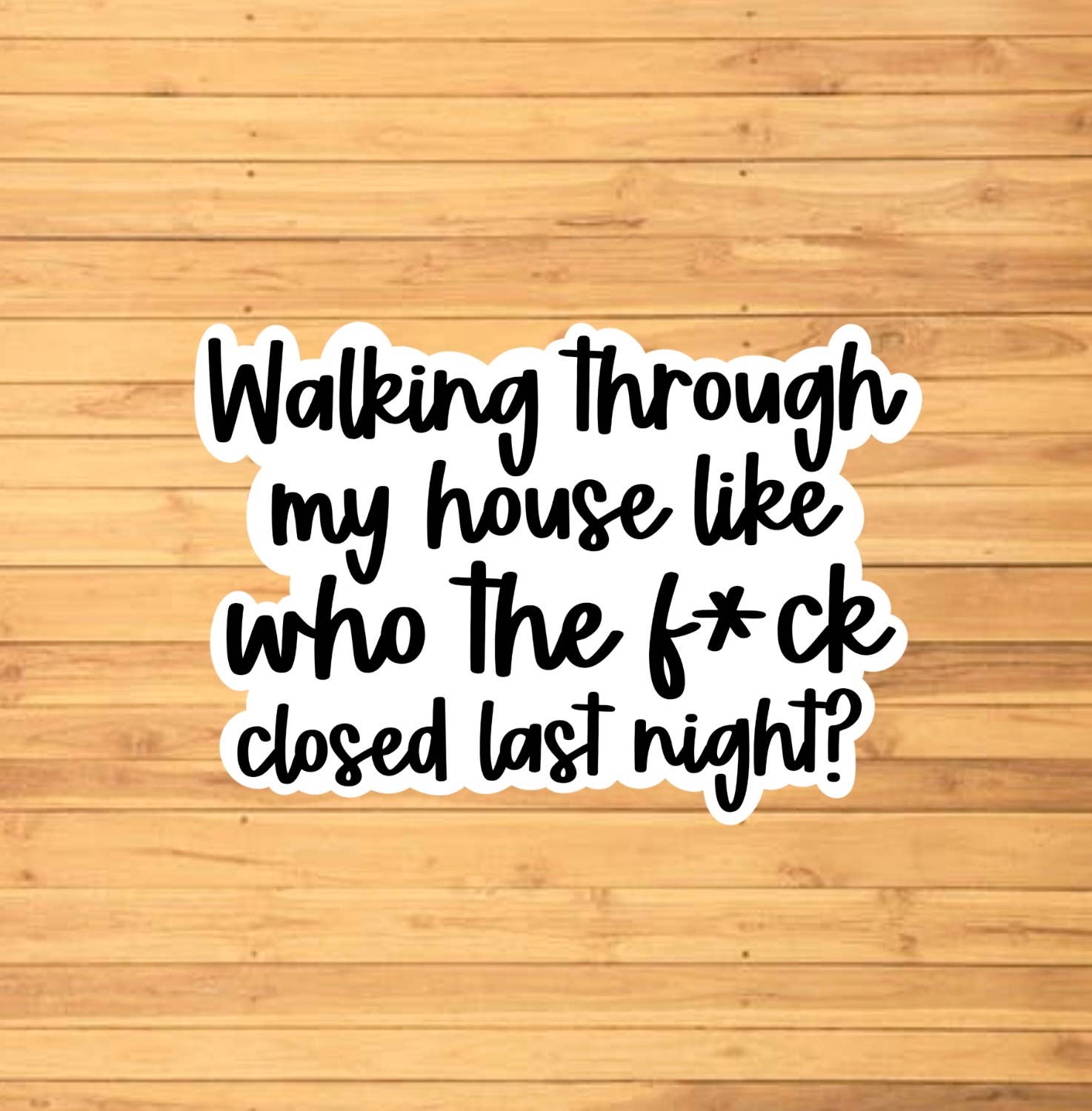 Who Closed Last Night? Sticker