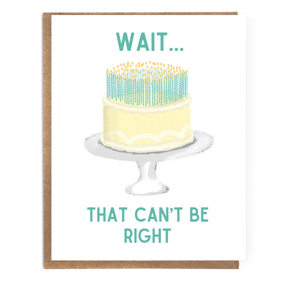 That Can't Be Right Birthday Card