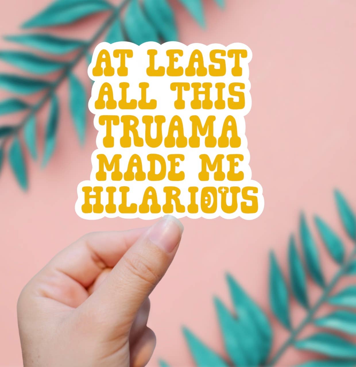 At Least Trauma Made Me Hilarious Sticker - Box Turtle
