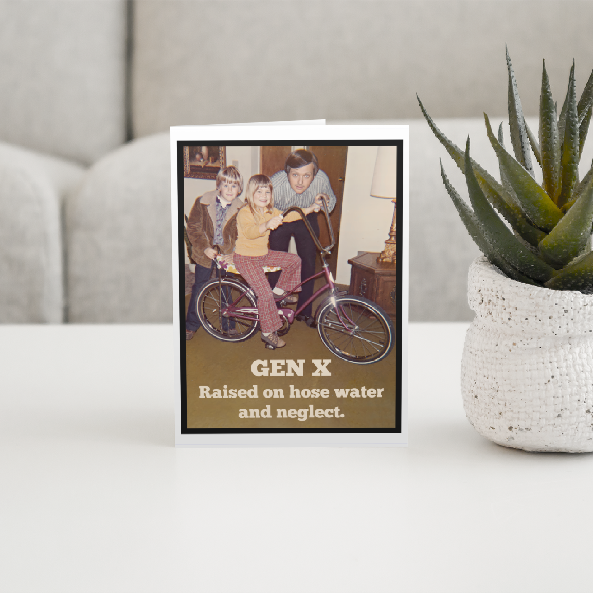 Gen X Raised On Hose Water...Card