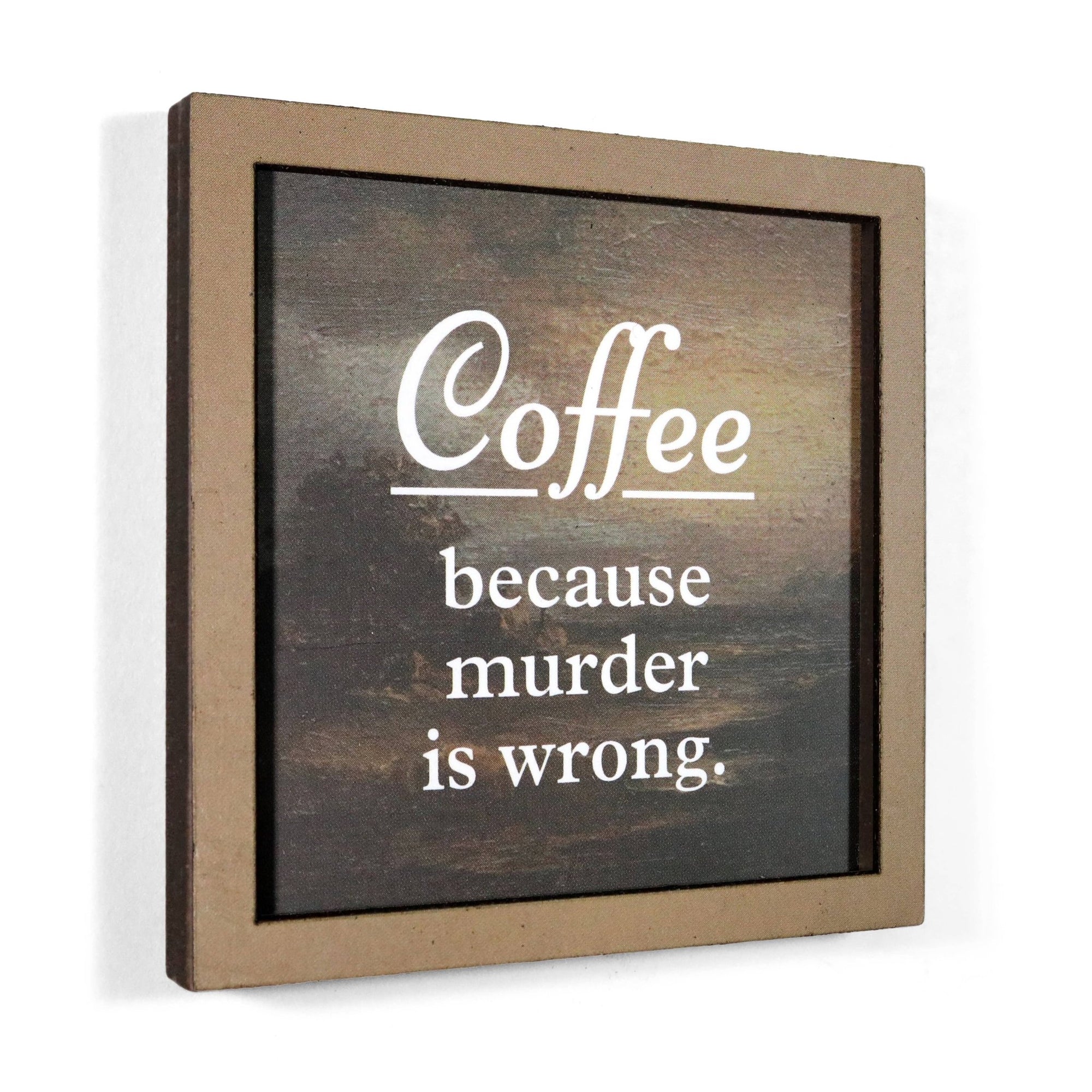 Coffee Because Murder Is Wrong - Funny Magnet - Box Turtle