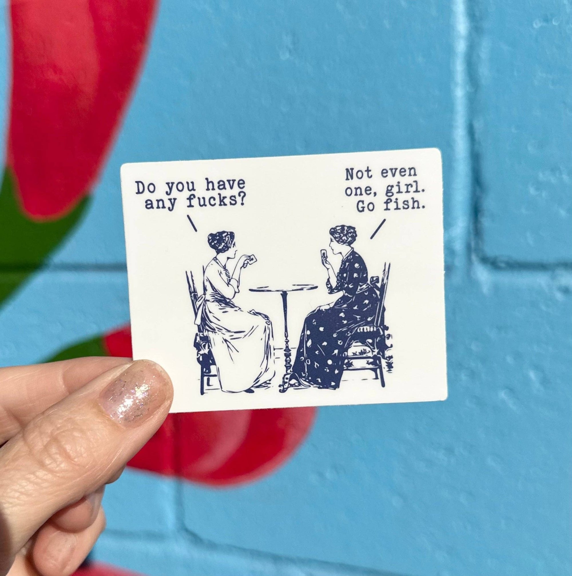 Do You Have Any Fucks? Not Even One, Girl. Go Fish. Sticker - Box Turtle