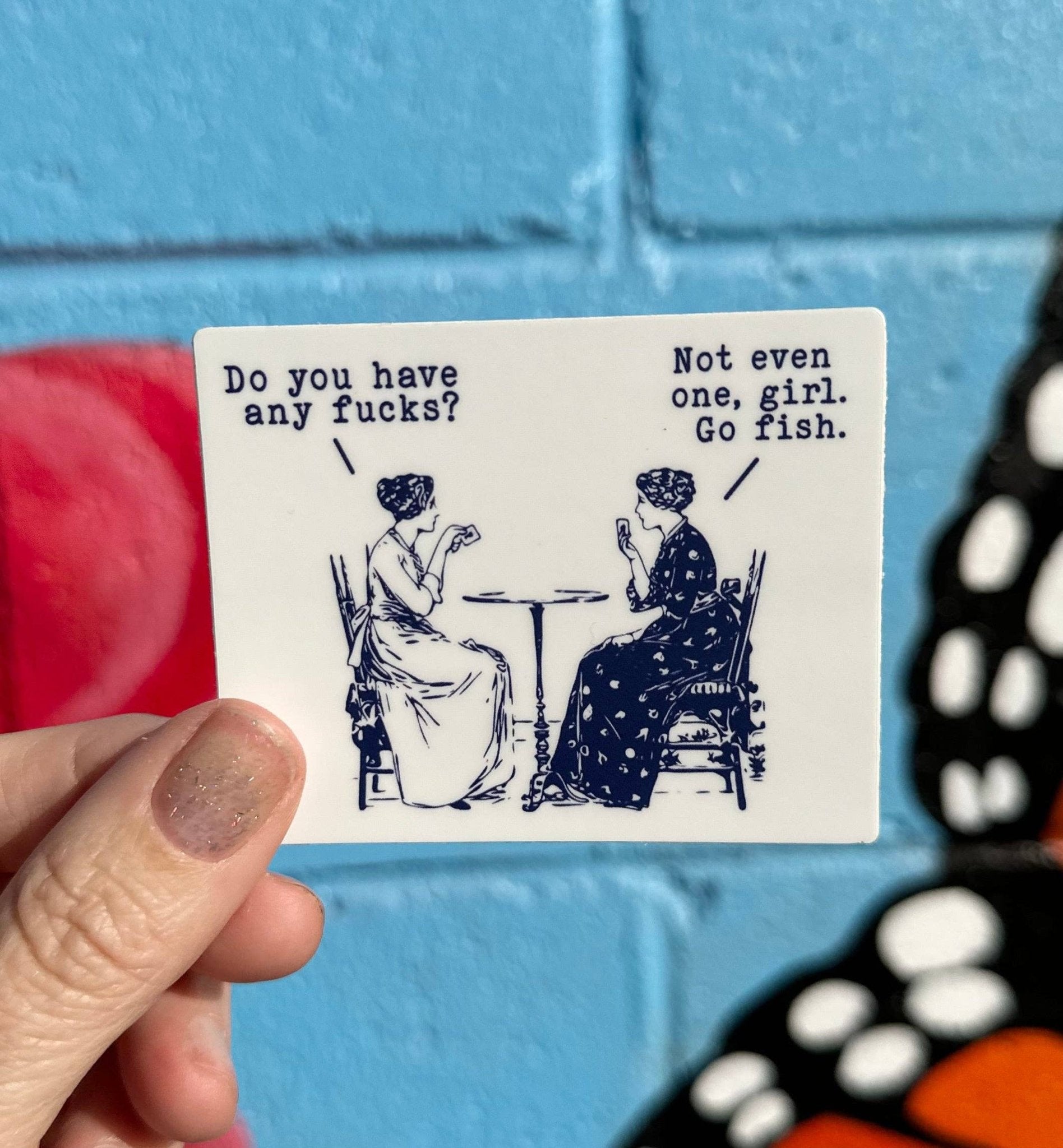 Do You Have Any Fucks? Not Even One, Girl. Go Fish. Sticker - Box Turtle
