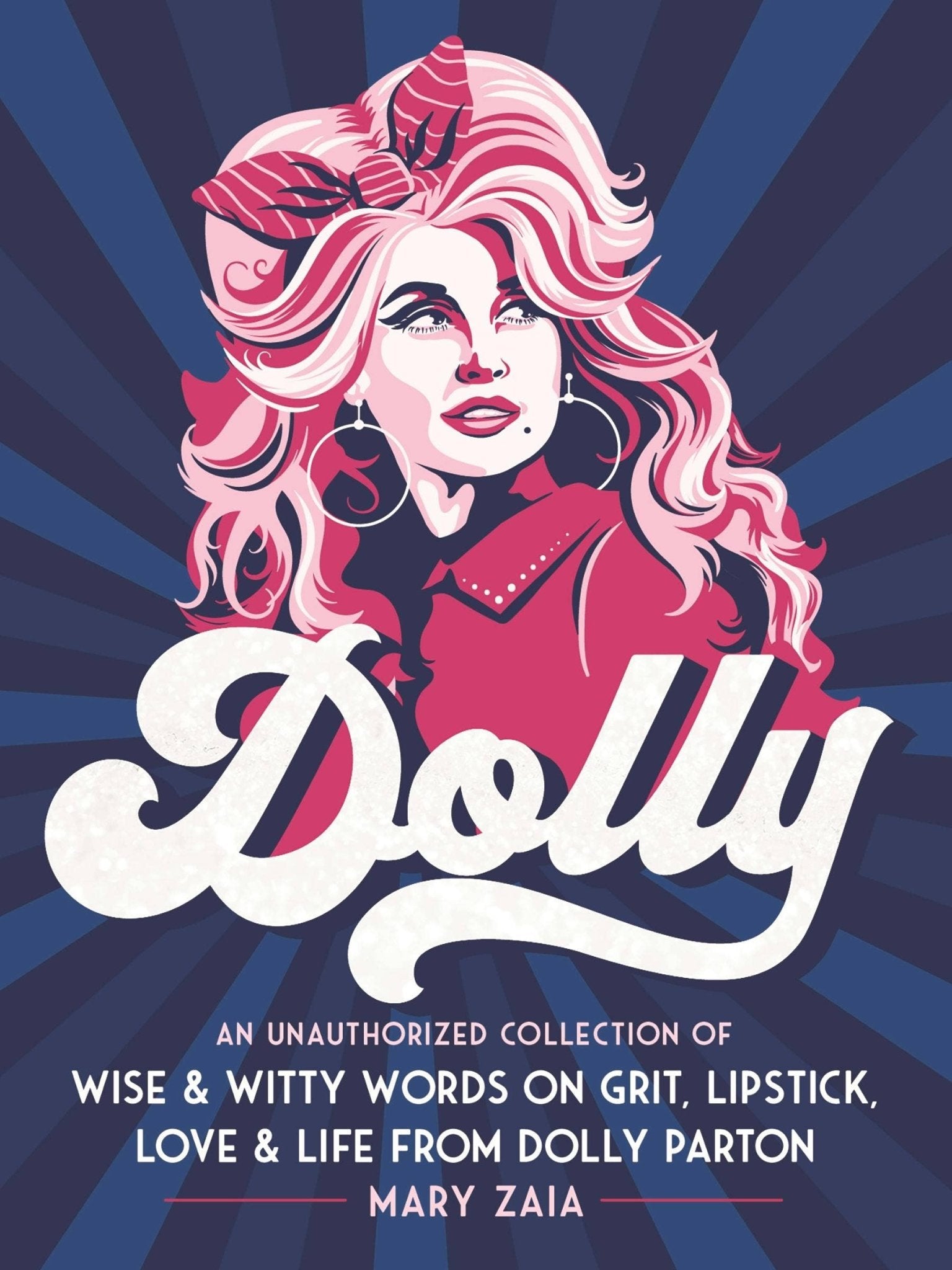 Dolly: Wise & Witty Words On Grit, Lipstick, Love & Life - Box Turtle