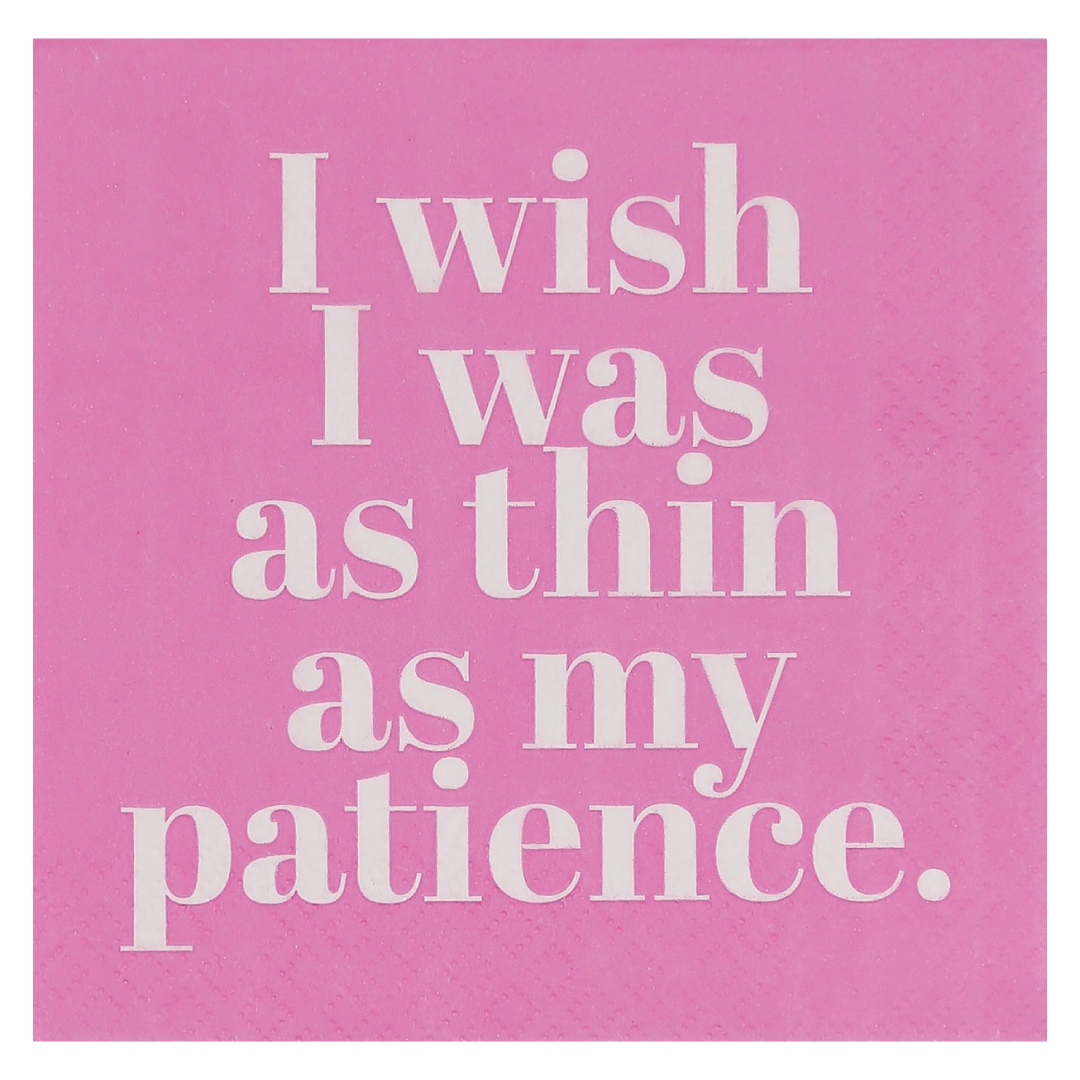 I Wish I Was as Thin as my Patience Napkins