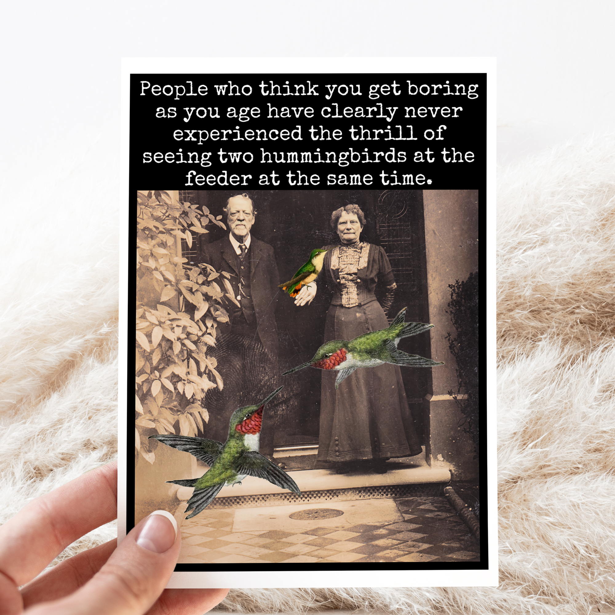 Birthday Card - People Who Think You Get Boring As You Age...