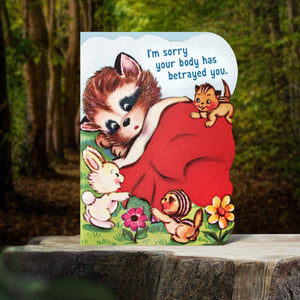 I'm Sorry Your Body Has Betrayed You Get Well Card