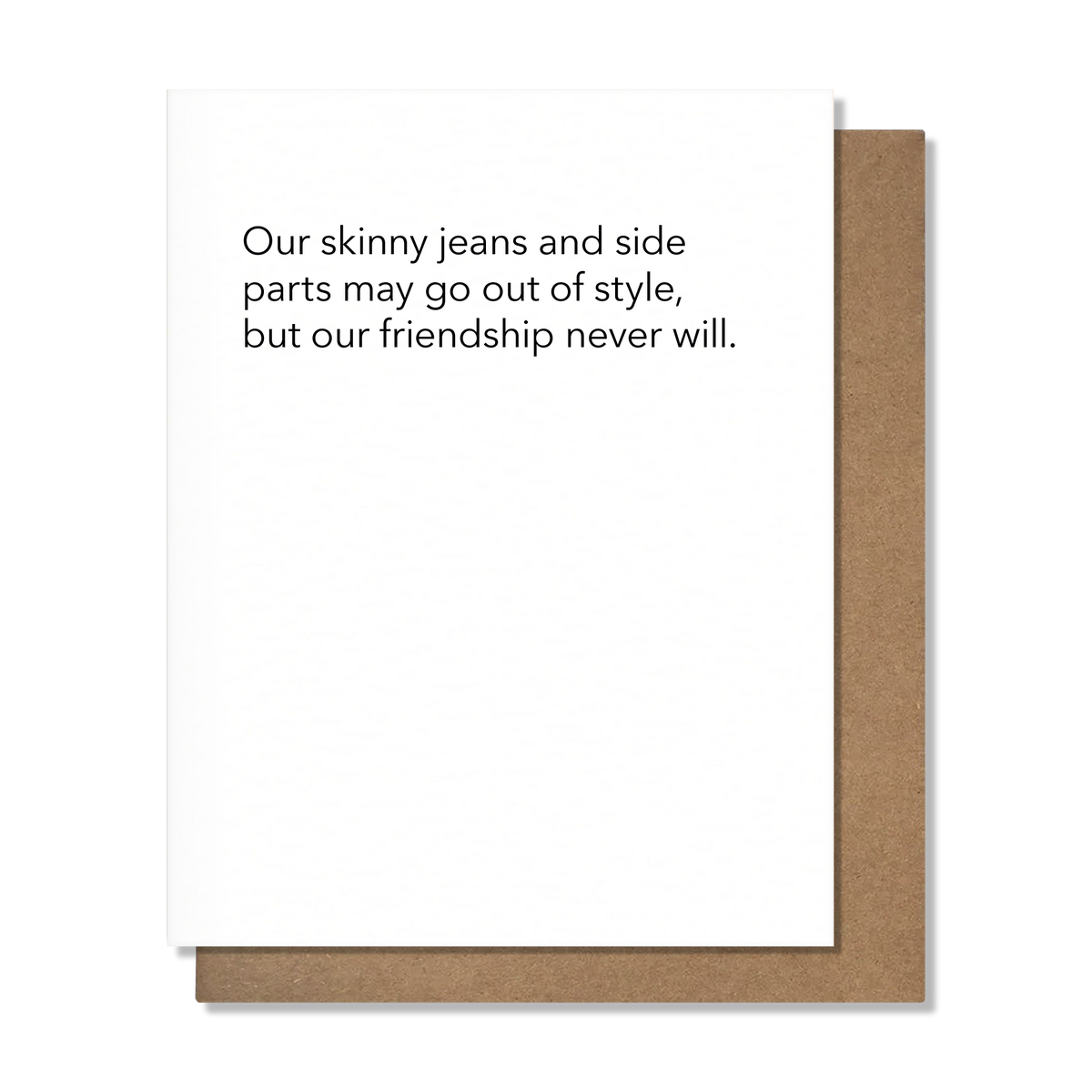 Skinny Jeans - Funny Friendship Card