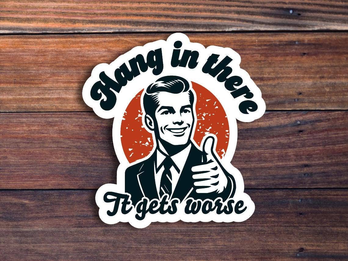 Hang In There It Gets Worse Sticker - Box Turtle