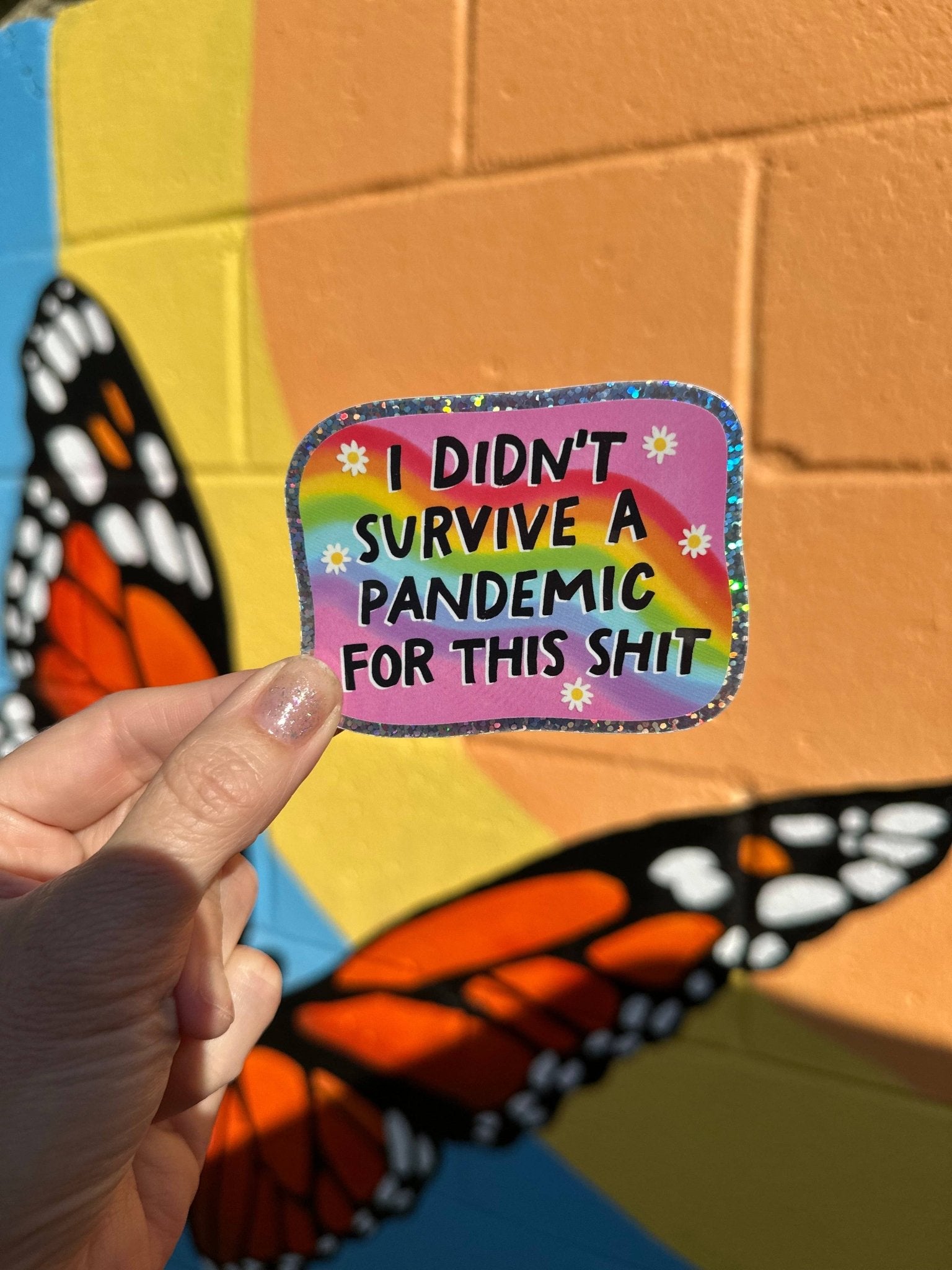 I Didn't Survive A Pandemic For This Shit Glitter Sticker - Box Turtle