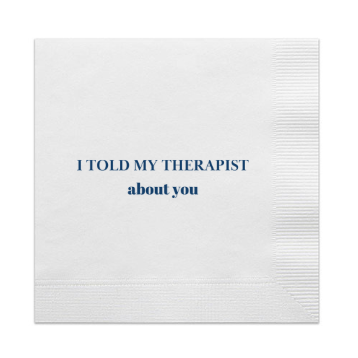 I Told My Therapist About You Cocktail Napkins - Box Turtle