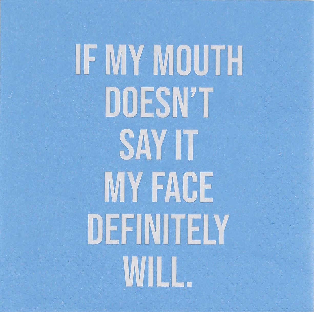 If my mouth doesn't say it, my face definitely will napkins - Box Turtle