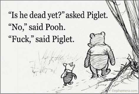 Is he dead yet? Asked Piglet. No, said Pooh. - Box Turtle