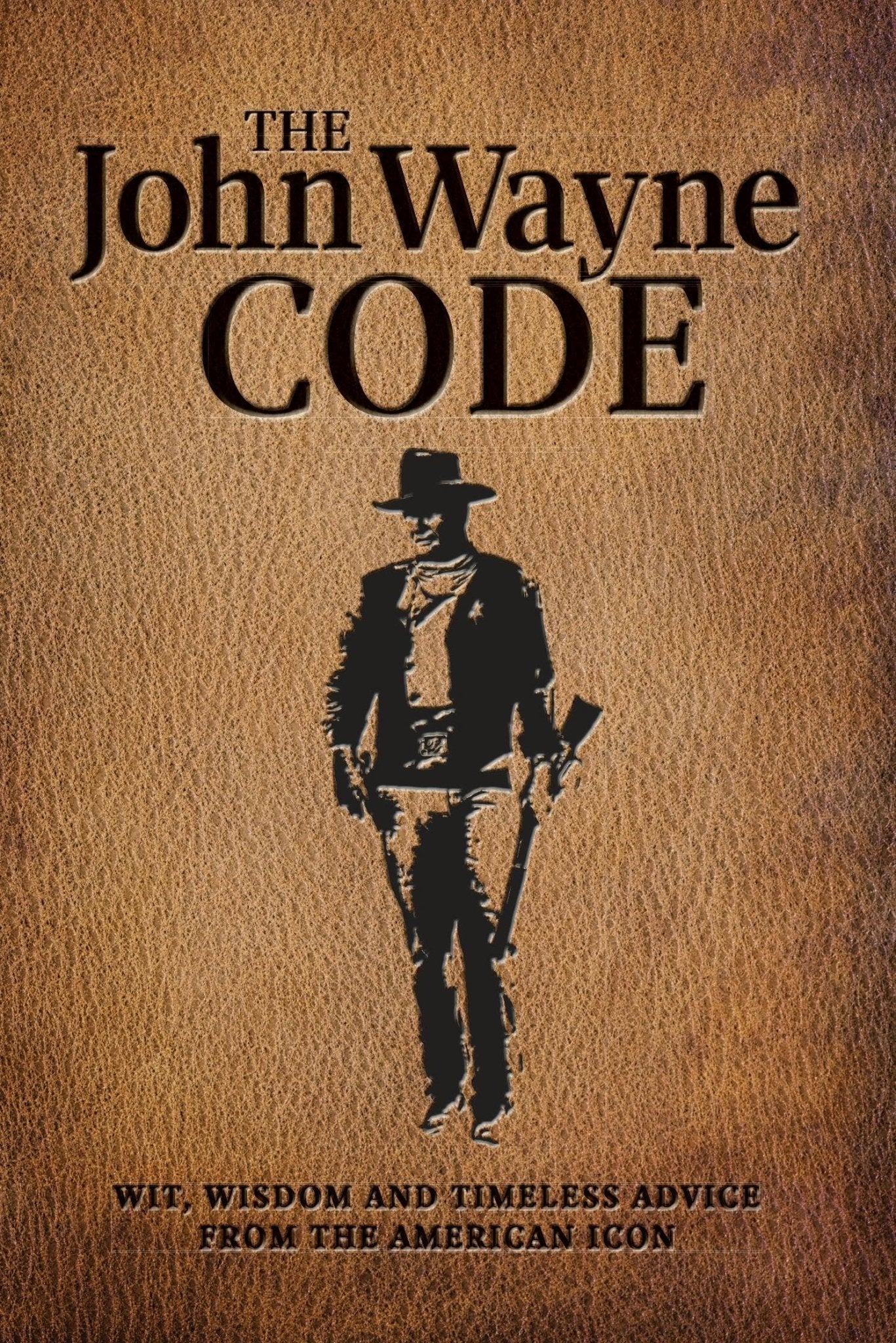 John Wayne Code: Wit, Wisdom And Timeless Advice - Box Turtle