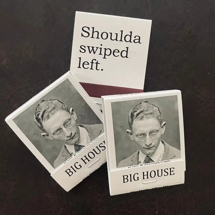 BIG HOUSE Swipe Left Matches