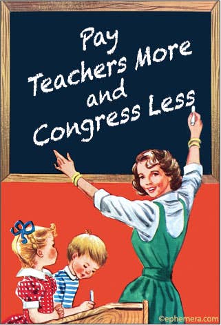Pay teachers more and Congress Less - Box Turtle