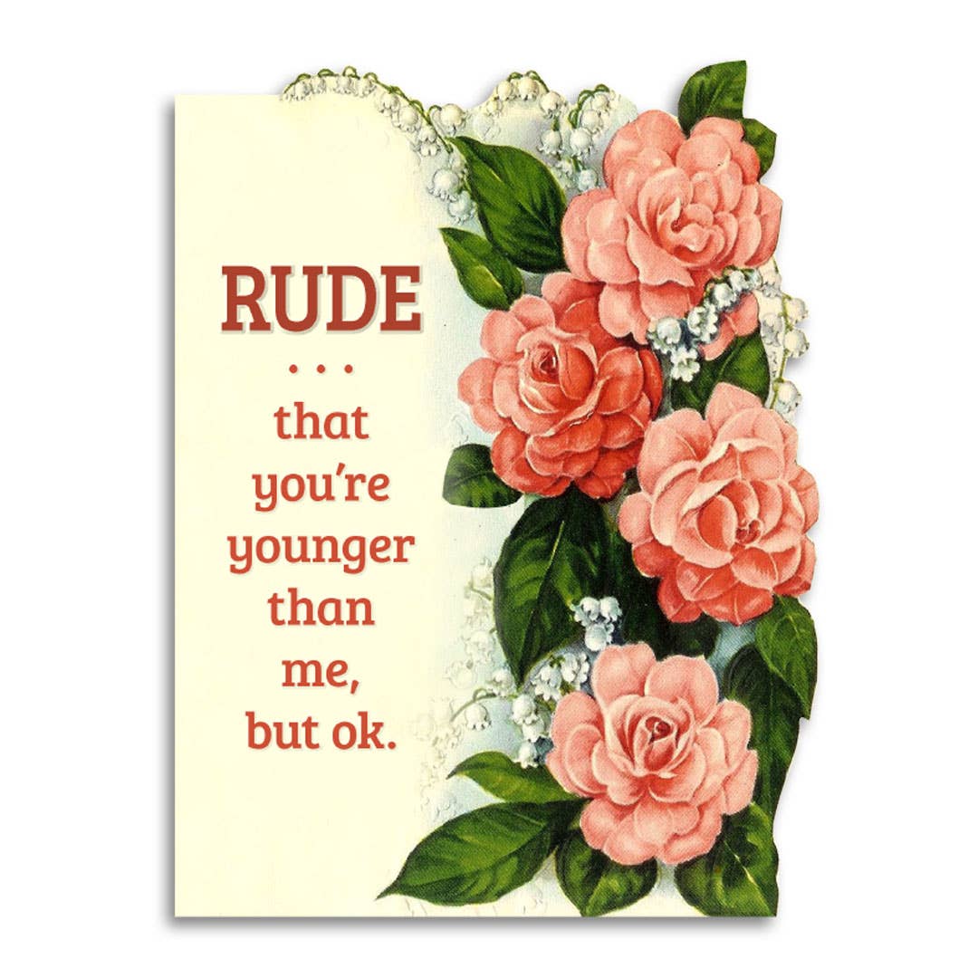 Rude That You’re Younger Than Me Birthday Card - Box Turtle