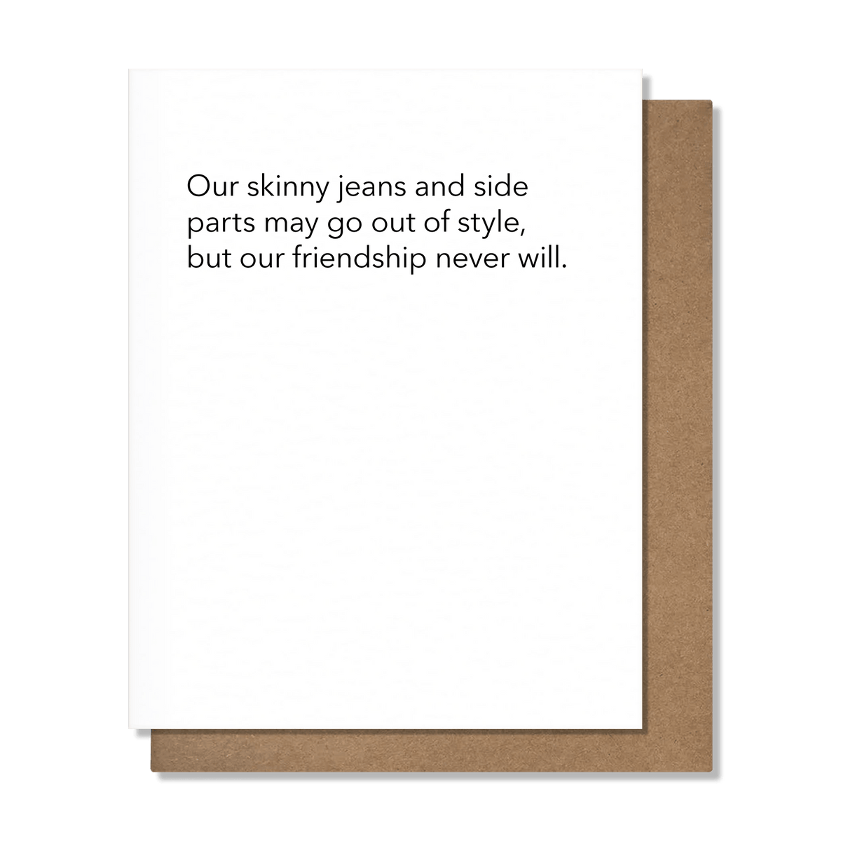 Skinny Jeans - Funny Friendship Card - Box Turtle