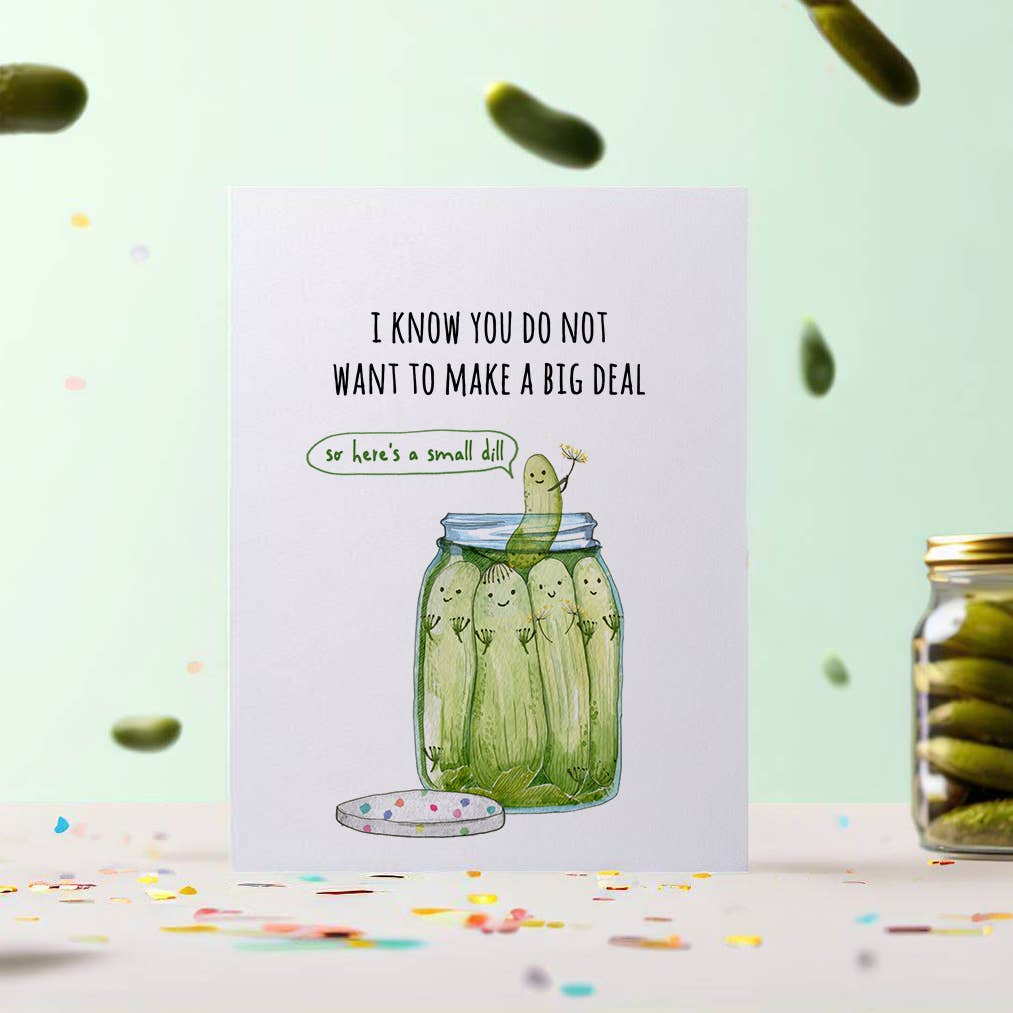 Small Dill Pickle - Funny Birthday Card - Box Turtle