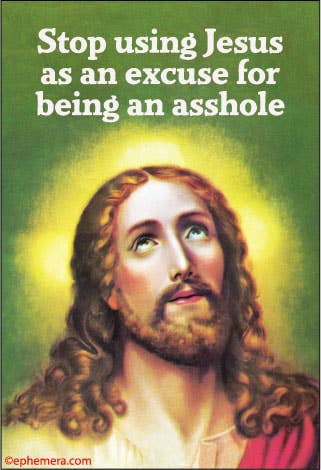 Stop using Jesus as an excuse for being an asshole - Box Turtle