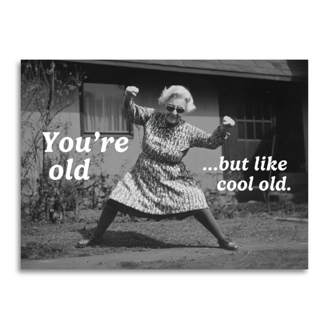 You’re Old…But Like Cool Old - Card - Box Turtle
