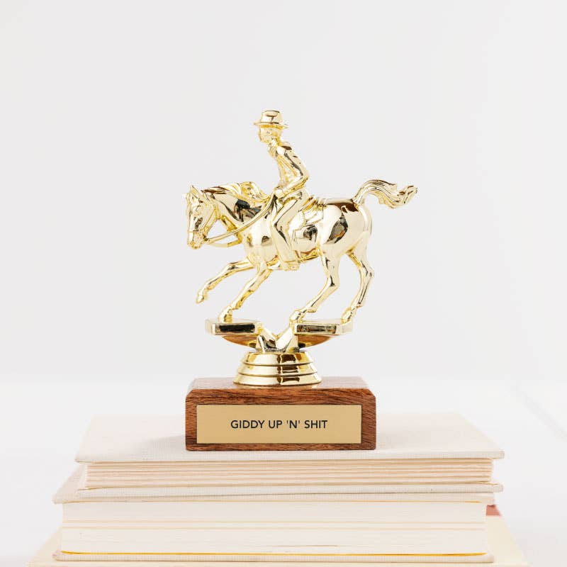 Giddy Up + Shit Trophy