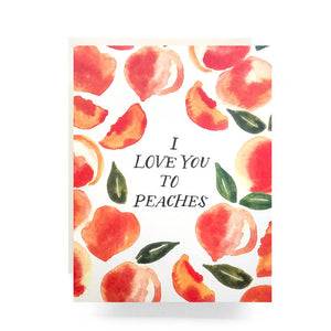 Love You To Peaches Card
