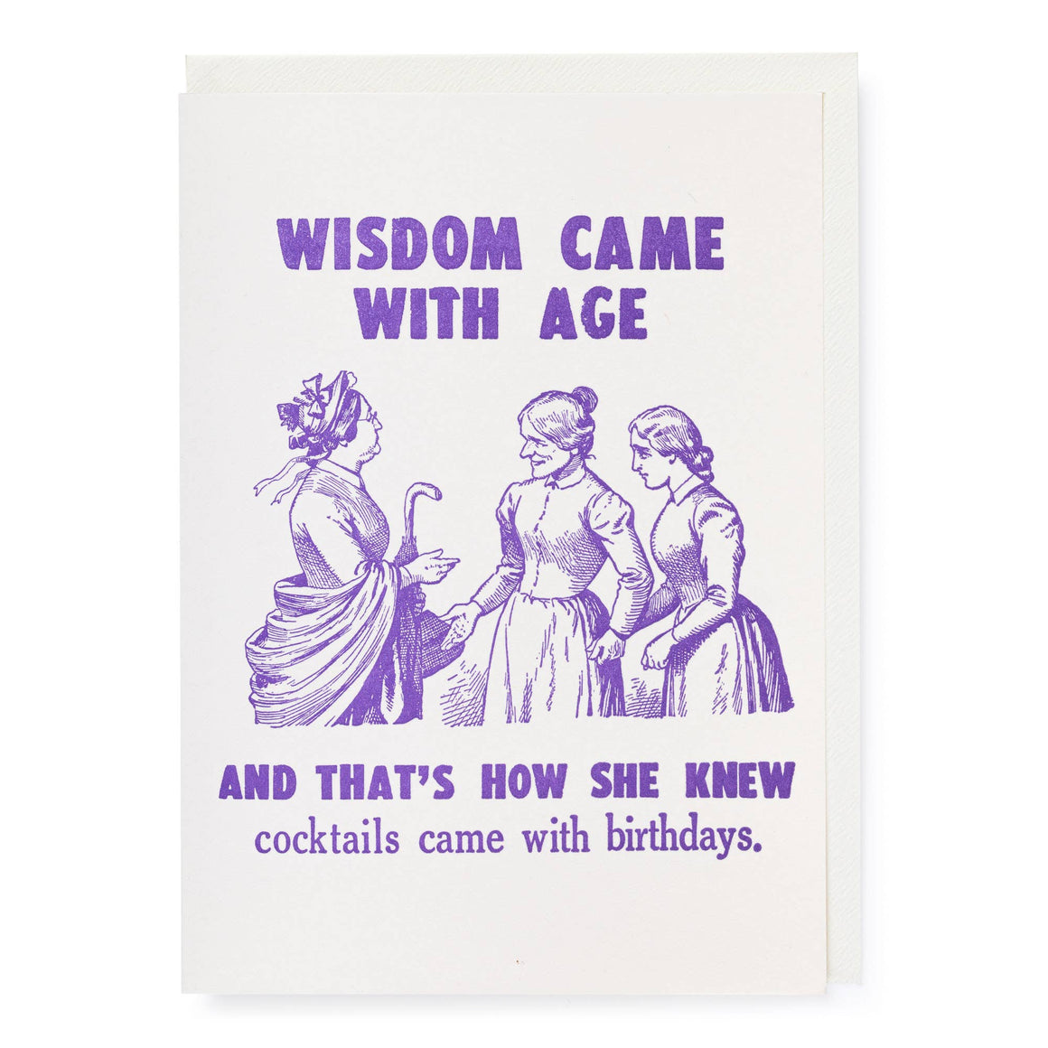 Wisdom came with age Greeting Card