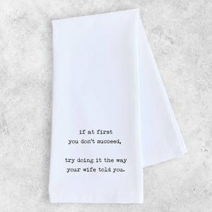 The Way Your Wife Told You Tea Towel