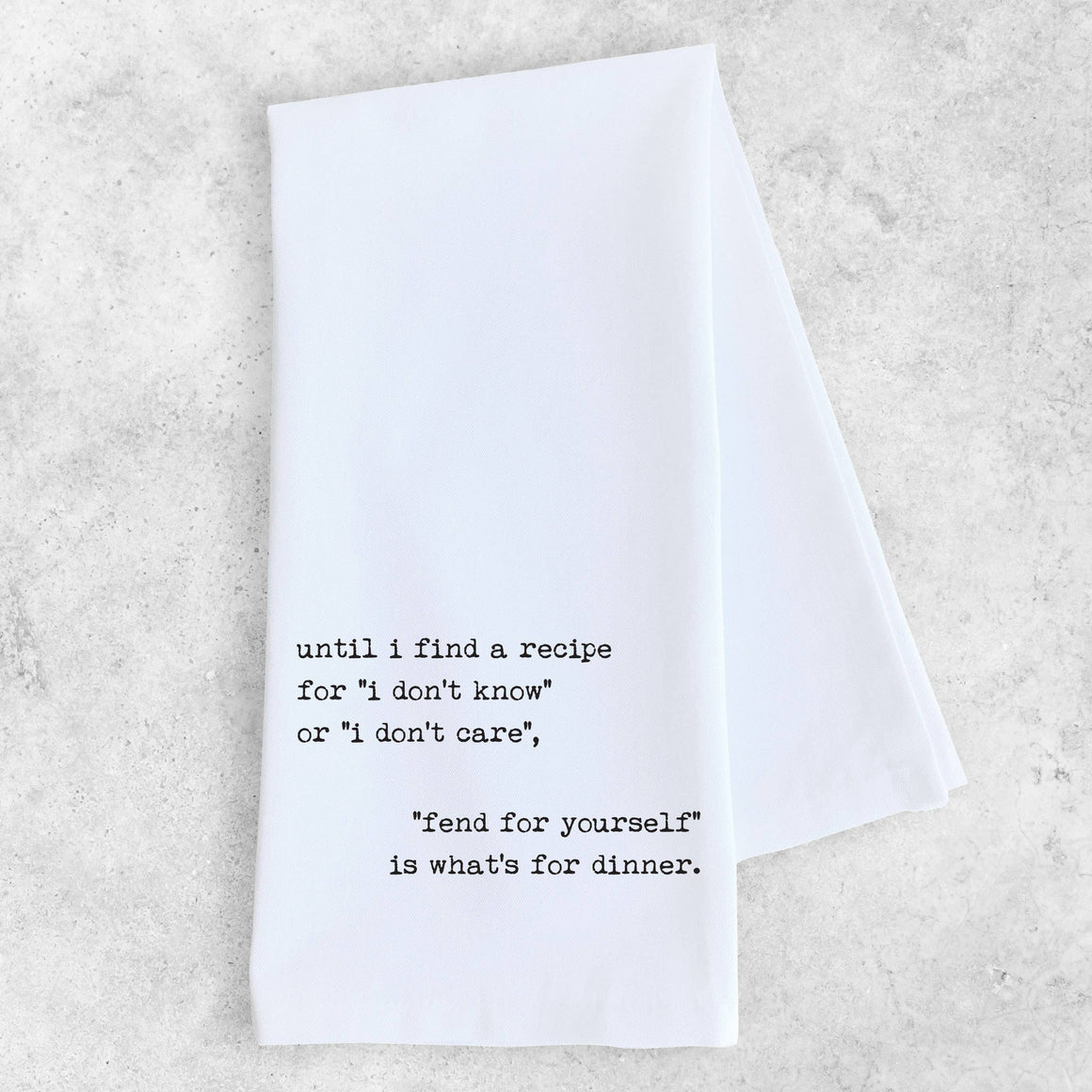 Fend For Yourself It's What's For Dinner Tea Towel